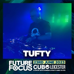 Tufty - Future Focus Promo Mix. 23rd June 2023. *Downloadable*