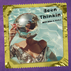 MGR Mike & Walt J - Been Thinkin' (edit)