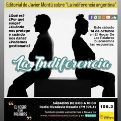 EDITORIAL DE JAVIER MONTÚ SOBRE LA INDIFERENCIA ARGENTINA  - EHDLP 14 DE OCTUBRE DE 2023