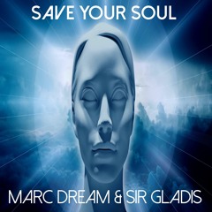 Marc Dream & Sir Gladis - Save Your Soul (80s Freestyle Remix)
