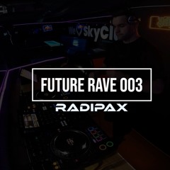 Radipax - Future Rave Set [003]