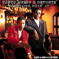 Tanto Metro & DeVonte - Everyone Doin' It