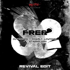 Outsiders x Charly Lownoise - Free  (Revival Edit)
