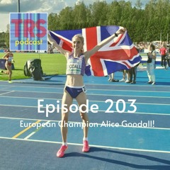 Episode 203 - Euro Champion Alice Goodall!