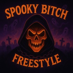 Spooky bitch freestyle