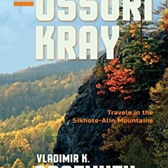 ( KjST ) Across the Ussuri Kray: Travels in the Sikhote-Alin Mountains by  Vladimir K. Arsenyev,Ivan