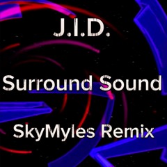 Surround Sound (SkyMyles Remix) - J.ID.