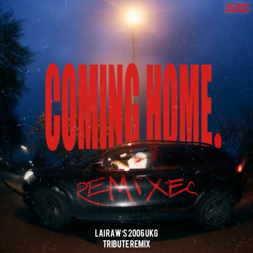 Coming Home (Lai Raw's 2006 UKG Remix)