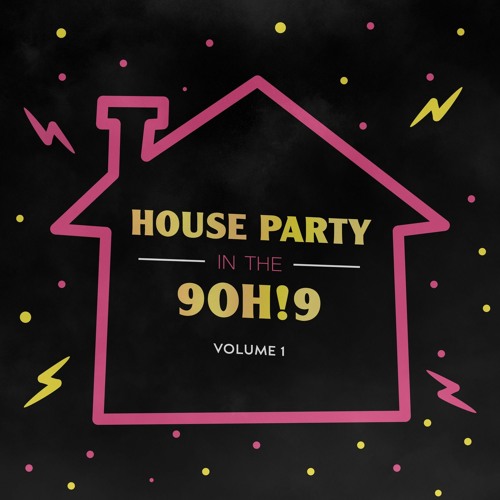 HOUSE PARTY IN THE 90H!9 VOLUME 1