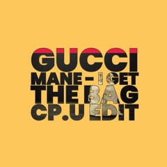 Gucci Mane - I get the bag CP.U edit