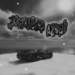 MONTAGEM AZURE (Mega Slowed)