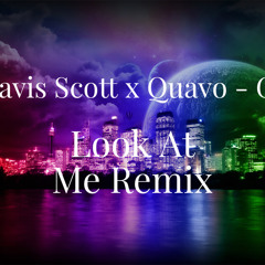 Travis Scott x Quavo - Go [Look At Me Remix]