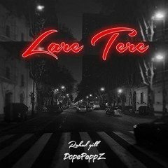 RAHUL GILL - "Lare Tere" ft.  DopePeppZ