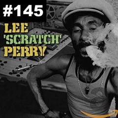 Lez'Origines 145 - Lee Scratch Perry Legacy & inspirations
