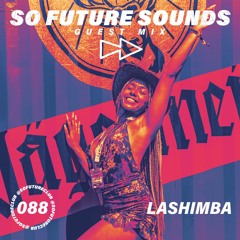 So Future Sounds 088: Lashimba (Guest Mix)