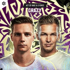 Act Of Rage & E-Force - Crazy