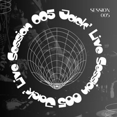 Jack' Live Session 005