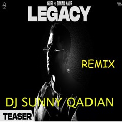 Legacy  (Desi Mix)  Guri Ft Simar Kaur DJ Sunny Qadian