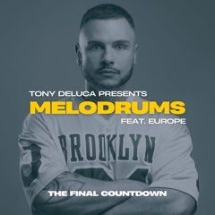 Tony Deluca Presents Melodrums Feat. Europe - Final Countdown (Extended Mix)