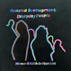 Arrested Development - Everyday People (Herman & Caleb Jackson Edit)