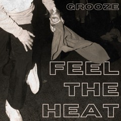 Grooze - Feel The Heat (Original Mix) | Out 31.01.2025