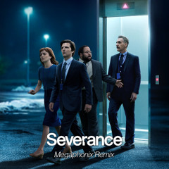 Severance Theme (Megaphonix Remix)