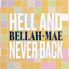 Bellah Mae Hell And Never Back [MJ REMIX]
