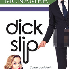 [FREE] EPUB 📂 Dickslip: (A Hilarious and Steamy Romantic Comedy)(A Scandalous Slip S