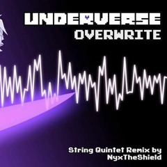 Underverse OST - Overwrite [String Quintet Remix]