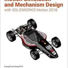 [Download] PDF 🖊️ Motion Simulation and Mechanism Design with SOLIDWORKS Motion 2018