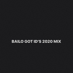 BAILO GOT ID'S 2020 MIX