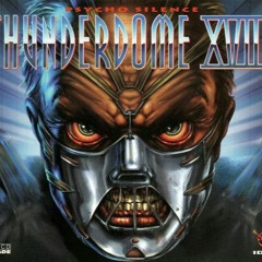 Thunderdome XVIII (Psycho Silence)