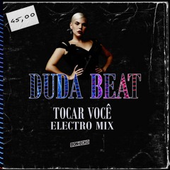 Duda Beat - Tocar Você - Electro Mix Na Batida Quebrada