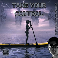 Take Your Control (Original Mix)