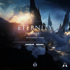 Rival - Eternity (feat. RUNN & Luma) (Morva Remix)