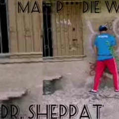 Dr. Sheppat - man piss die Wand an