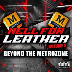 HELL FOR LEATHER VOL3: Beyond the Metrozone | MC Busy x Daz Rapid