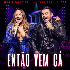 Então Vem Cá (Ao Vivo) [feat. Claudia Leitte]