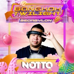 DJ NOTTO - SPECIAL EXCLUSIVE RECORDING SET - BANGKOK TWILIGHT BEARBYLON 2024