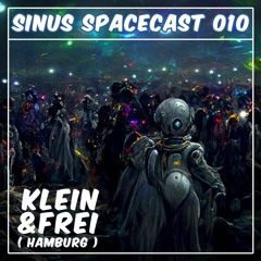 SPACECAST 010 - KLEIN & FREI ( HAMBURG )