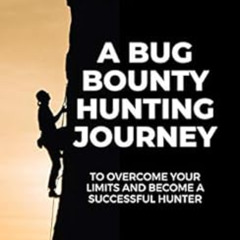 [READ] PDF 📮 A bug bounty hunting journey: Overcome your limits and become a success