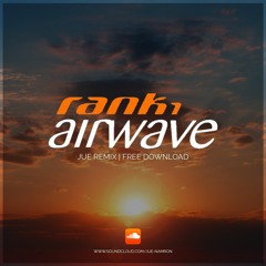 Rank 1 - Airwave (Jue Remix) | FREE DOWNLOAD