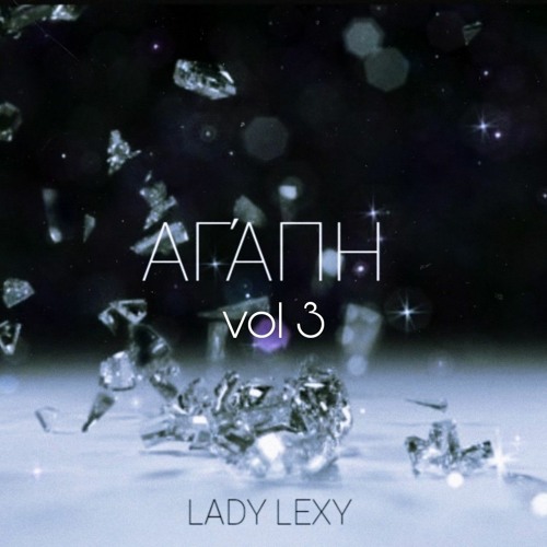 ΑΓΑΠΗ vol 3 - Love vol 3 - Lady Lexy Mix