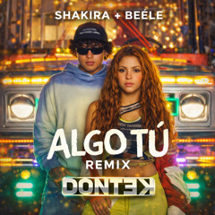 Algo Tu (DONTEK Remix)