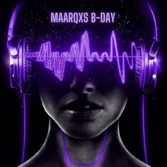 MAARQXS B-DAY