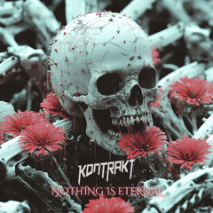 KONTRAKT - Nothing Is Eternal [Premiere]