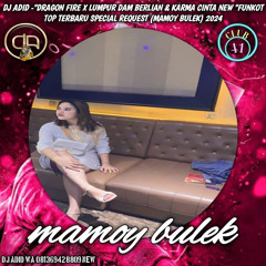 DJ ADID -“DRAGON FIRE X LUMPUR BERLIAN & KARMA CINTA “FUNKOT (MAMOY BULEK) 2024