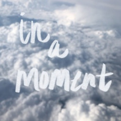In a Moment #77