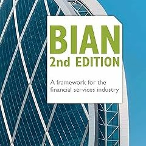 @* BIAN 2nd Edition – A framework for the financial services industry BY: BIAN eV (Author) +Ebook=