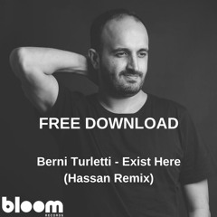 FREE DOWNLOAD : Berni Turletti - Exist Here (Hassan Maroofi Remix)